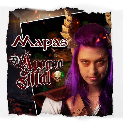 Mapas El Apogeo del Mal: El Principio del Fin